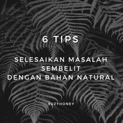 6 Tips Menyelesaikan Masalah Sembelit Dengan Bahan Semulajadi Dan Mudah Didapati